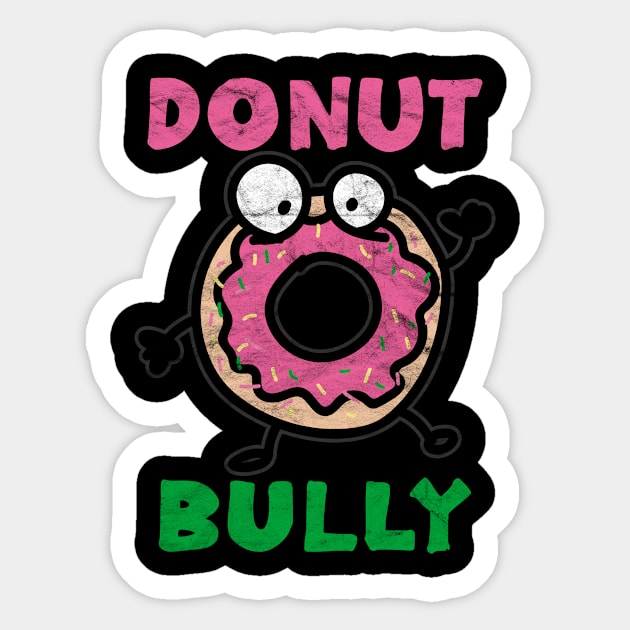 ANTI BULLY - Donut Bully Sticker by AlphaDistributors